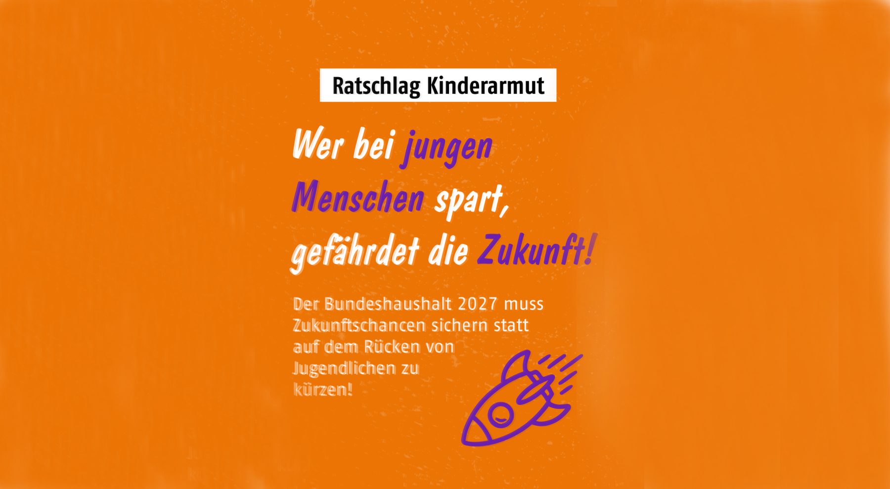 Einleitungsbild Pressemitteilung: Ratschlag Kinderarmut fordert Investitionen gegen Jugendarmut - zusammen mit 71 Unterstützer*innen (28.10.26)